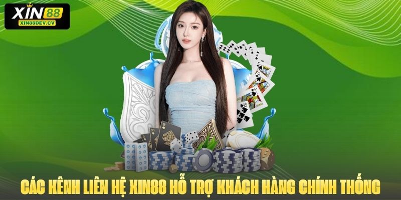Các kênh liên hệ Xin88 hỗ trợ khách hàng chính thống