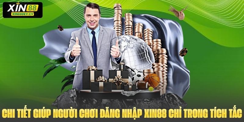 Các bước chi tiết giúp người chơi đăng nhập Xin88 chỉ trong tích tắc