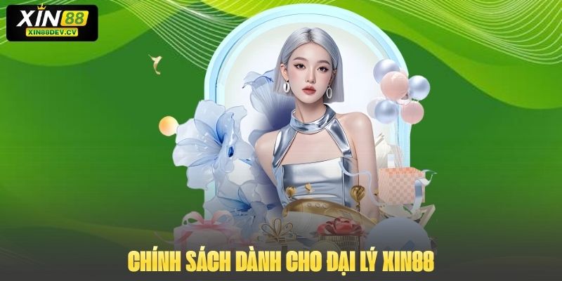Trang chủ Chính sách dành cho Đại lý Xin88