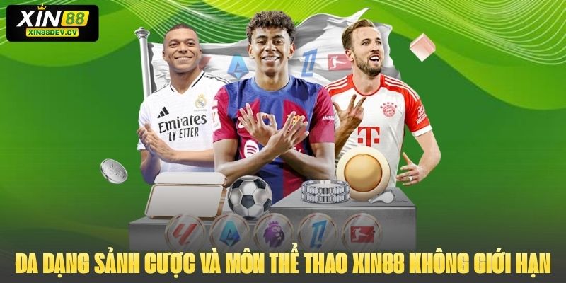 Đa dạng sảnh cược và môn thể thao Xin88 không giới hạn