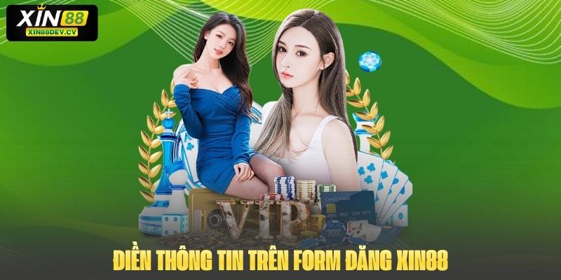 Điền thông tin trên form đăng Xin88