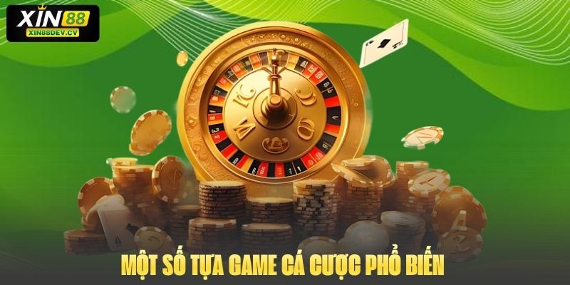 Giới thiệu Xin88 một số tựa game cá cược phổ biến 