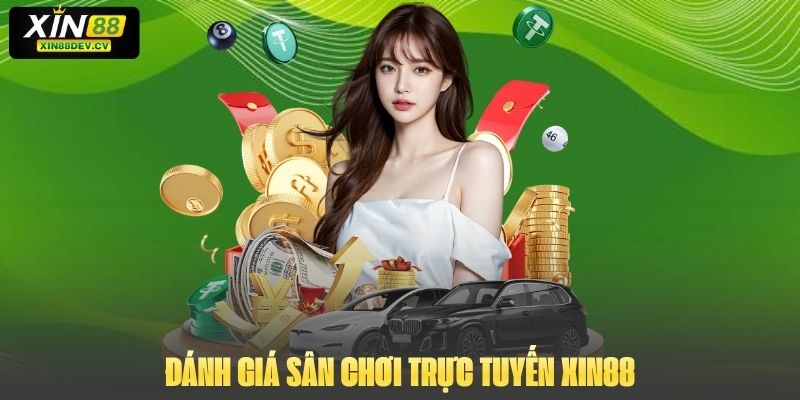 Giới thiệu Xin88 và những góc nhận định từ chuyên gia