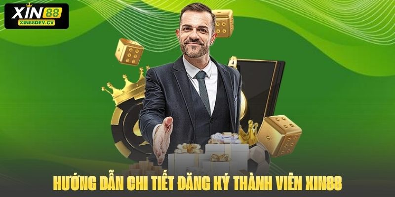 Trang chủ Hướng dẫn chi tiết đăng ký thành viên Xin88
