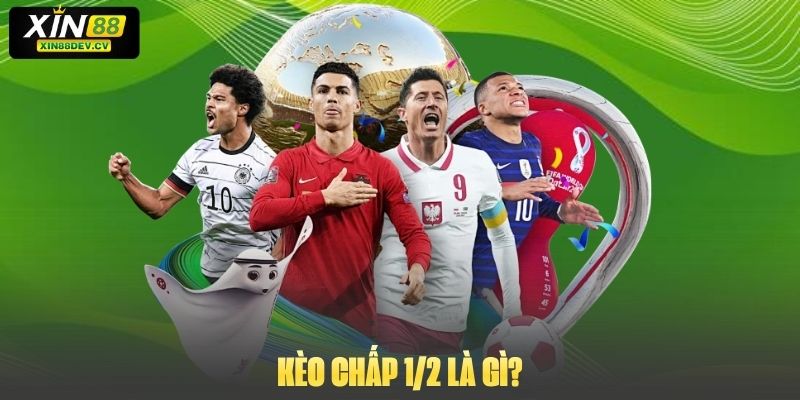 Kèo chấp 1/2 là gì?