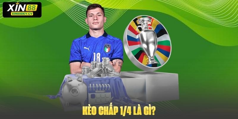 Kèo chấp 1/4 là gì?
