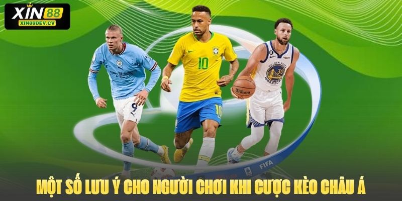 Một số lưu ý cho người chơi khi cược kèo Châu Á