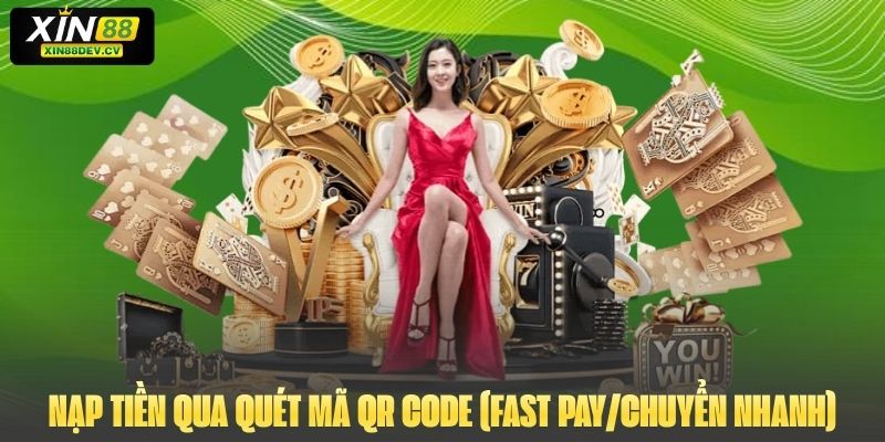 Nạp tiền qua quét mã QR code (Fast Pay/Chuyển khoản nhanh)