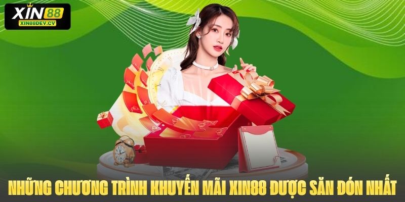 Những chương trình khuyến mãi Xin88 được săn đón nhất