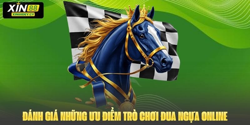Đánh giá những ưu điểm tuyệt vời của trò chơi đua ngựa online