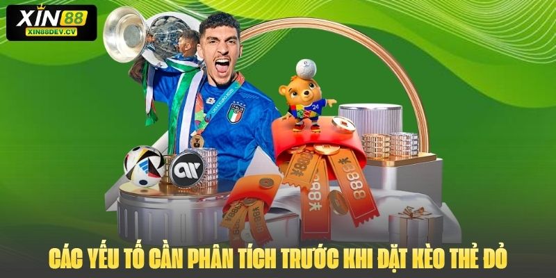 Các yếu tố cần phân tích trước khi đặt kèo thẻ đỏ